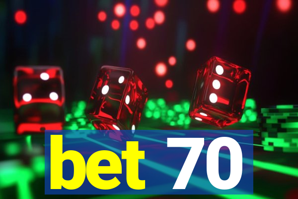 bet 70